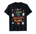 I Have 17 Backup Plans Funny Anxious T-Shirt - Streetwear Style for Adults - T-Shirt, Sweatshirt, Hoodie