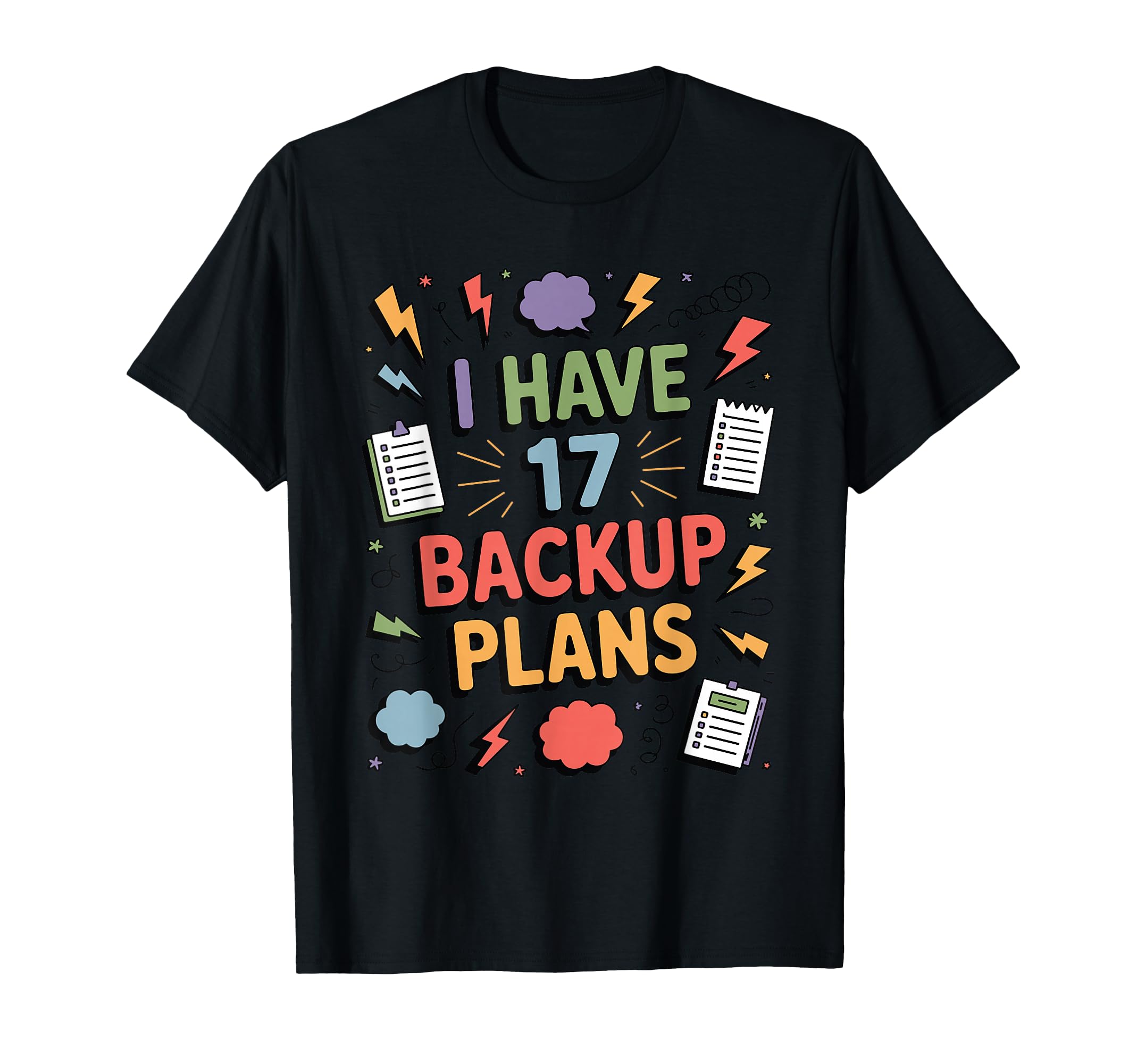 I Have 17 Backup Plans Funny Anxious T-Shirt - Streetwear Style for Adults - T-Shirt, Sweatshirt, Hoodie