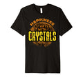 Happiness Starts Crystals T-Shirt - Fun Novelty Design Unisex - T-Shirt, Sweatshirt, Hoodie