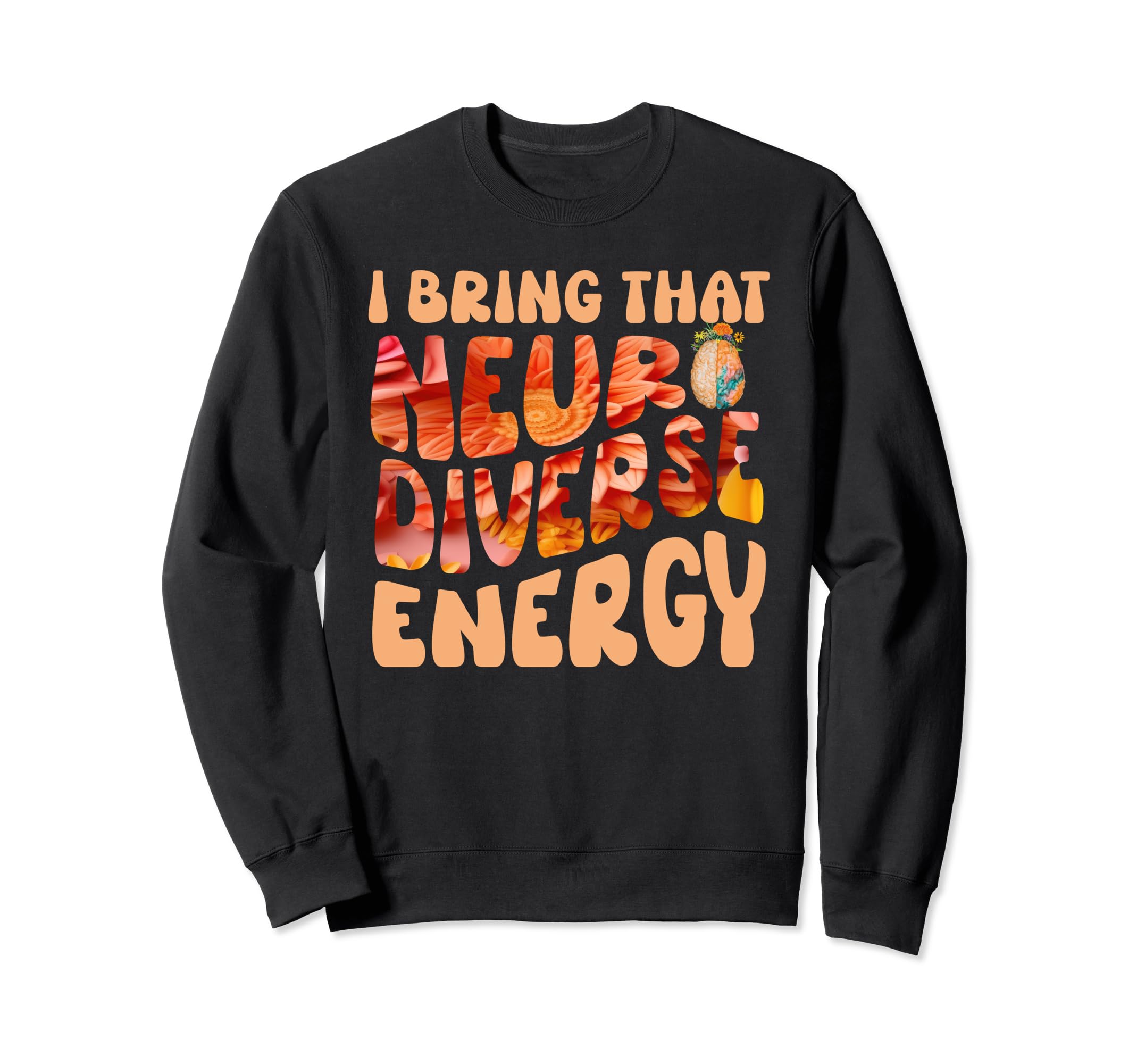 Neurodiverse Energy Autism Sweatshirt - Casual Everyday Wear for Adults - T-Shirt, Sweatshirt, Hoodie