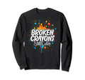 Broken Crayons Still Color Sweatshirt - Fun Novelty Design Men Women - T-Shirt, Sweatshirt, Hoodie