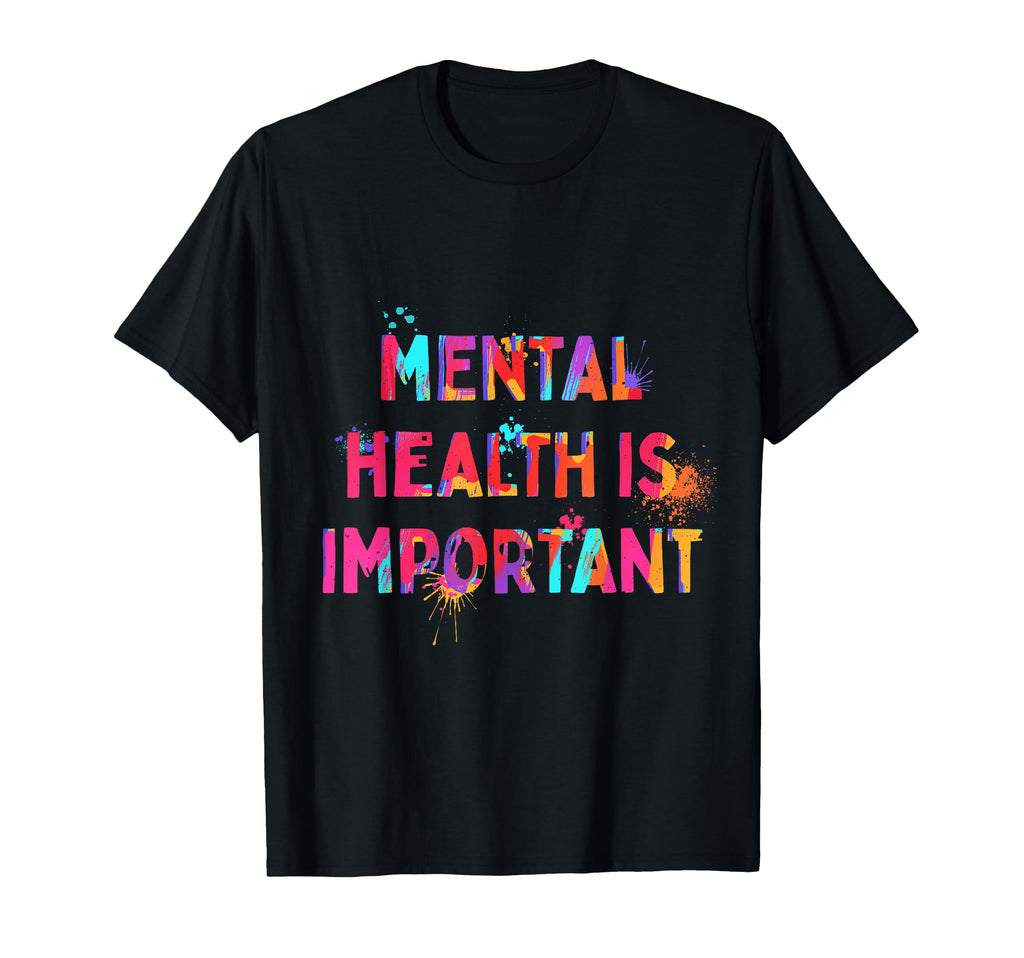 Mental Health Is Important Motivation T-Shirt - Streetwear Style Men Women - T-Shirt, Sweatshirt, Hoodie