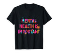 Mental Health Is Important Motivation T-Shirt - Streetwear Style Men Women - T-Shirt, Sweatshirt, Hoodie