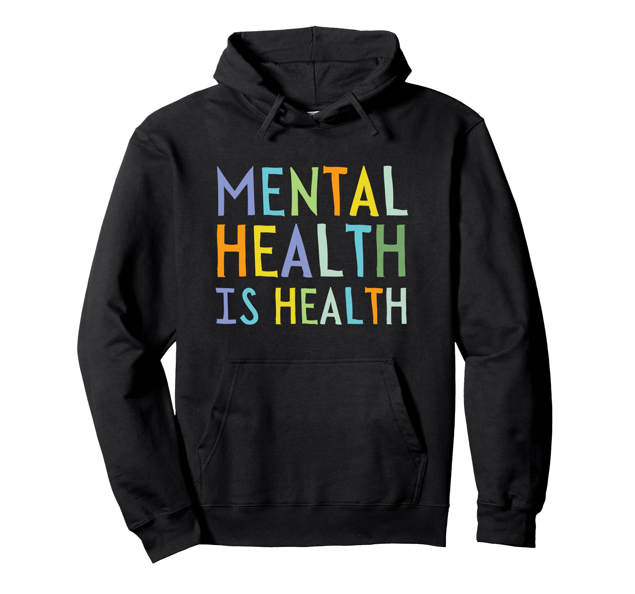 Mental Health Is Health Mental Health Hoodie - Graphic Print Men Women - T-Shirt, Sweatshirt, Hoodie