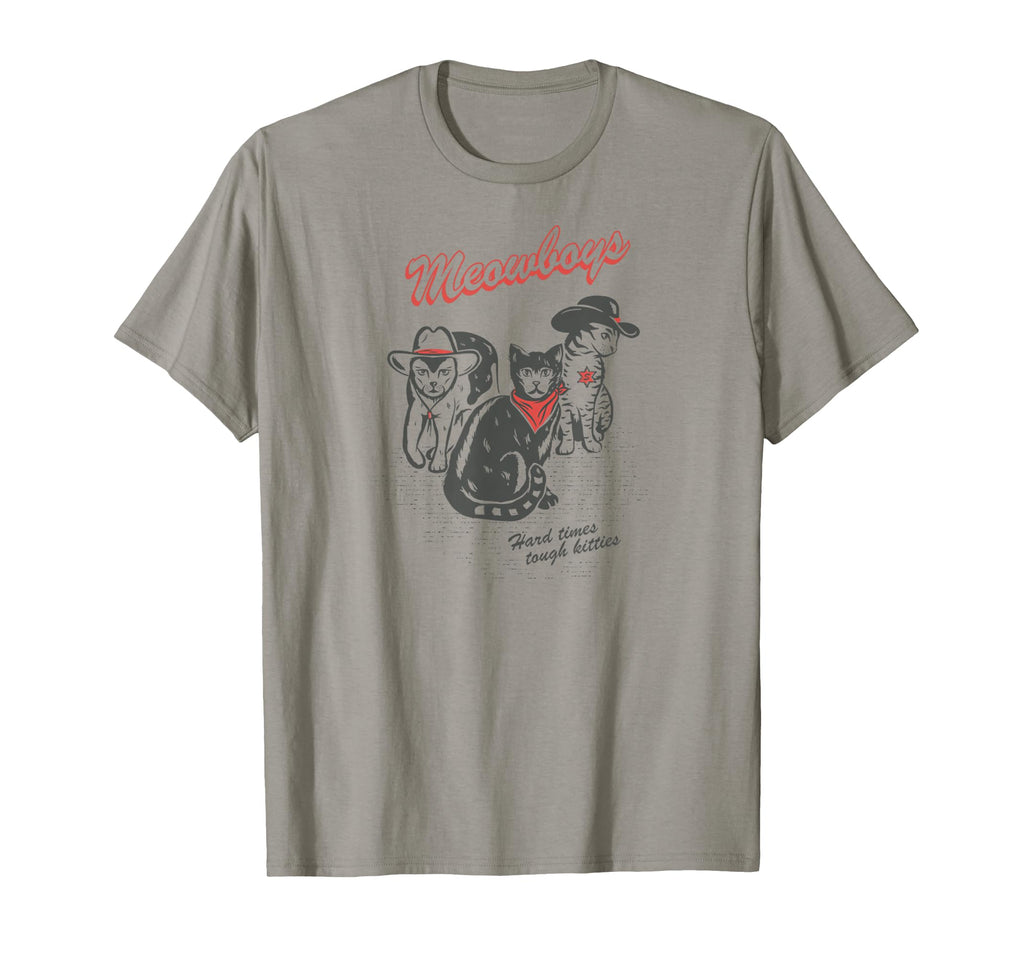 Meowboys Hard Times Tough Kitties Funny T-Shirt - Aesthetic Graphic Unisex - T-Shirt, Sweatshirt, Hoodie