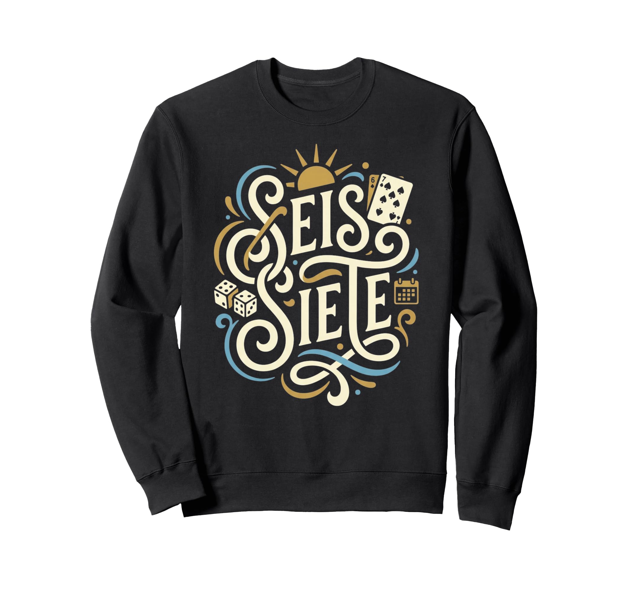 67 Seis Siete Lucky Numbers Sweatshirt - Casual Everyday Wear Unisex - T-Shirt, Sweatshirt, Hoodie