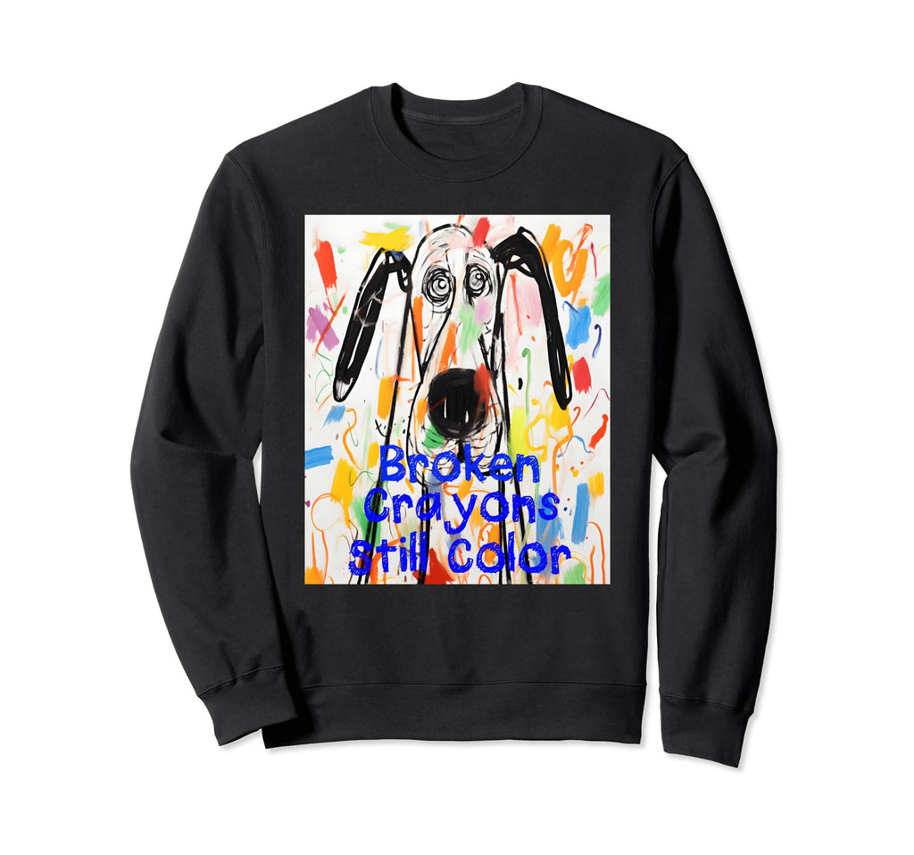 Broken Crayons Still Color Dog Sweatshirt - Minimalist Print Men Women - T-Shirt, Sweatshirt, Hoodie