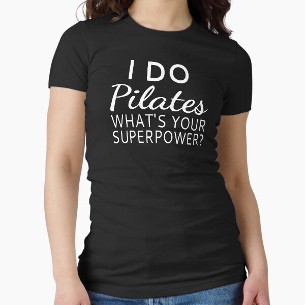 I Do Pilates What's your Superpower? Fitted - Adult & Kids T-Shirts, Sweatshirts & Hoodies apparel design preview 1