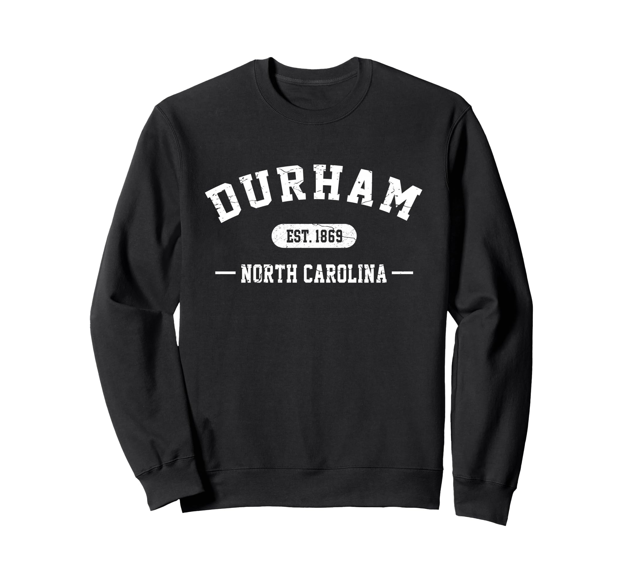 Durham North Carolina Est 1869 Sweatshirt - Graphic Print Men Women - T-Shirt, Sweatshirt, Hoodie