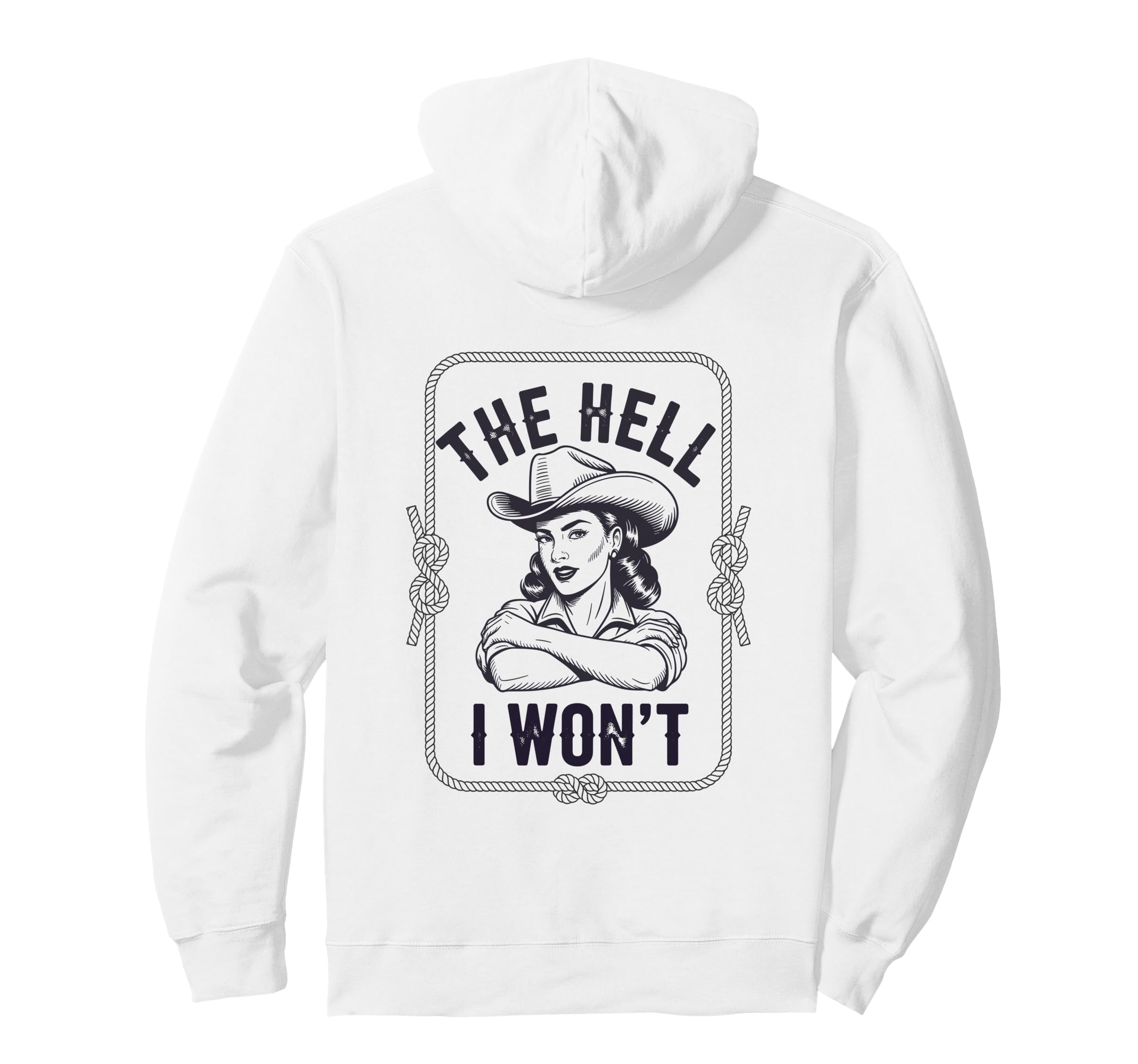 Hell I Wont Funny Cowgirl Country Hoodie - Trendy Graphic for Adults - T-Shirt, Sweatshirt, Hoodie