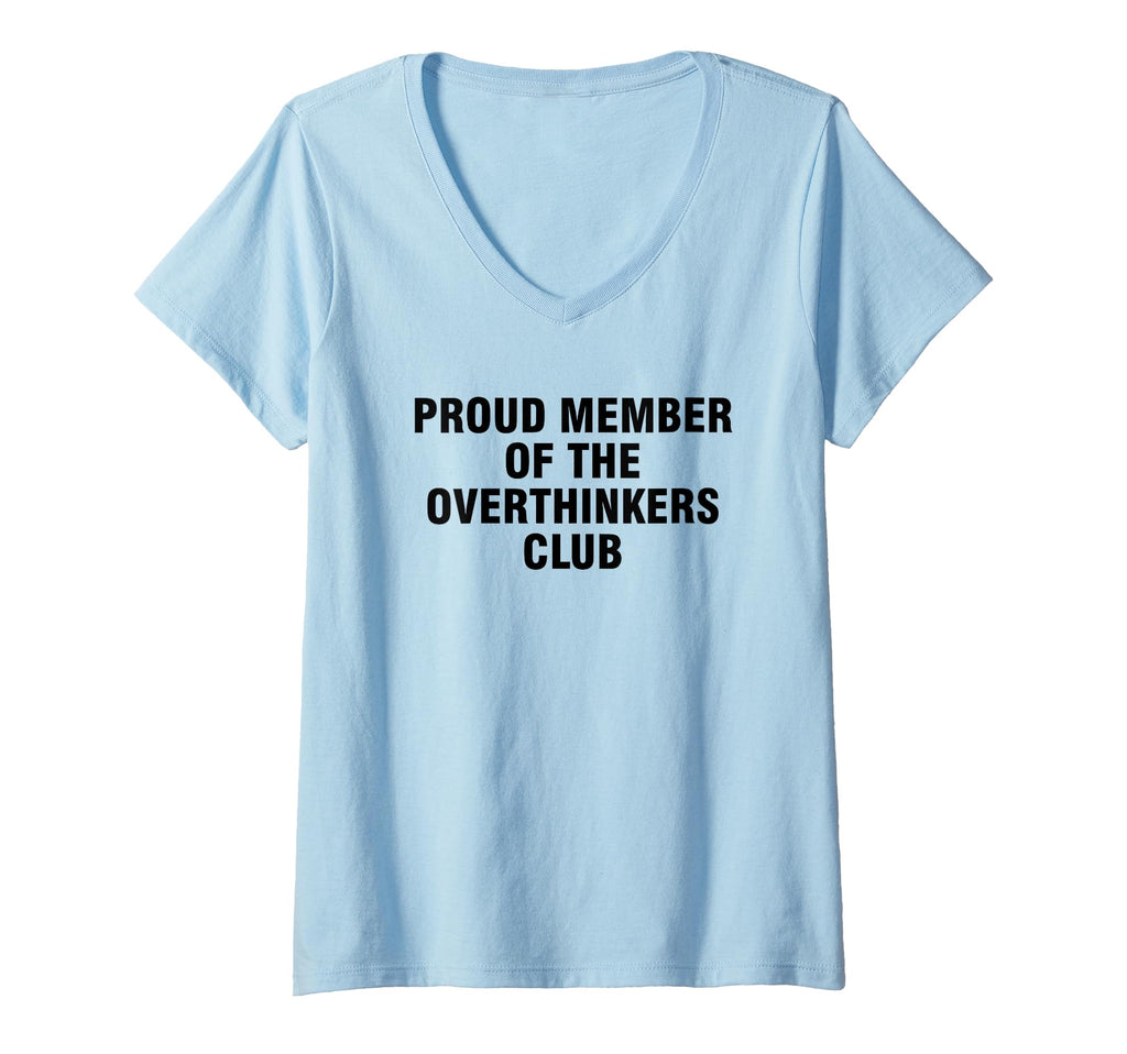 Womens Proud Member Overthinkers T-Shirt - Casual Everyday Wear Unisex - T-Shirt, Sweatshirt, Hoodie
