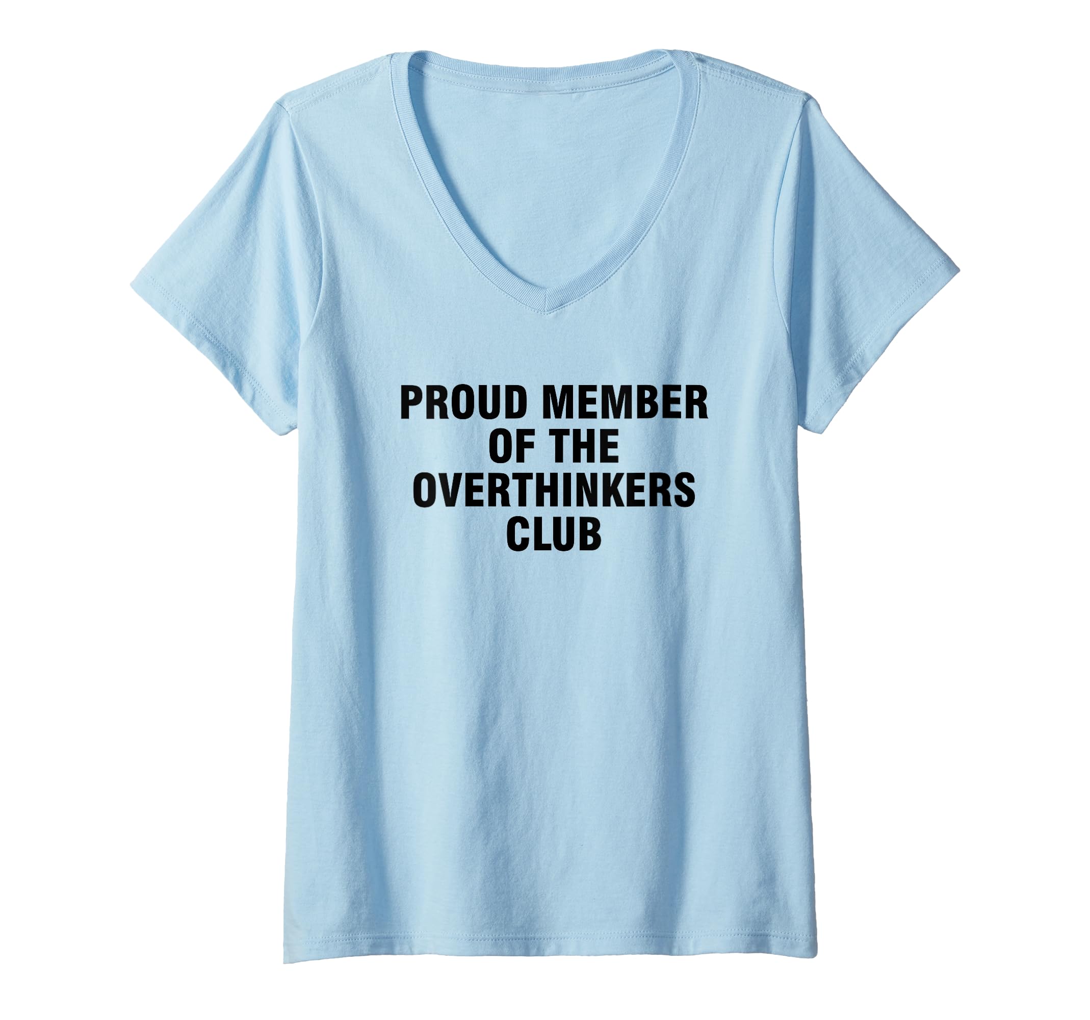 Womens Proud Member Overthinkers T-Shirt - Casual Everyday Wear Unisex - T-Shirt, Sweatshirt, Hoodie