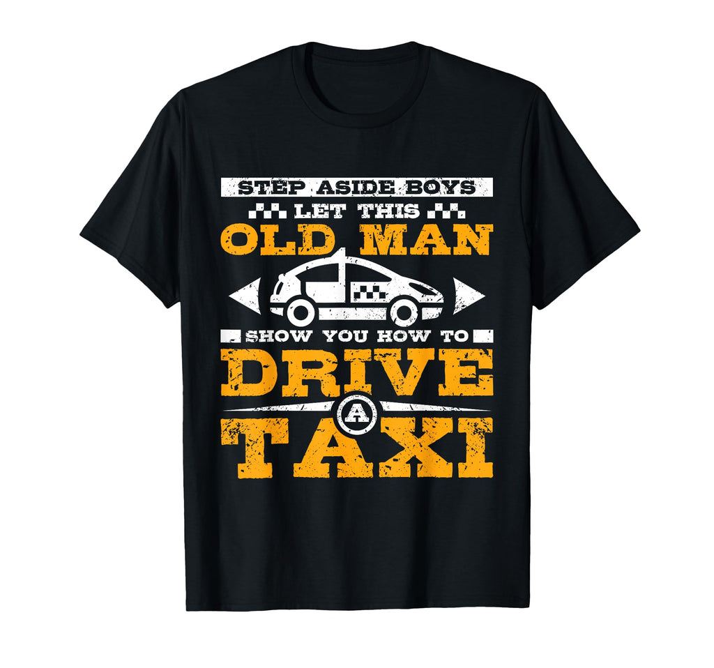 Let This Old Show You How To Drive T-Shirt - Streetwear Style for Adults - T-Shirt, Sweatshirt, Hoodie