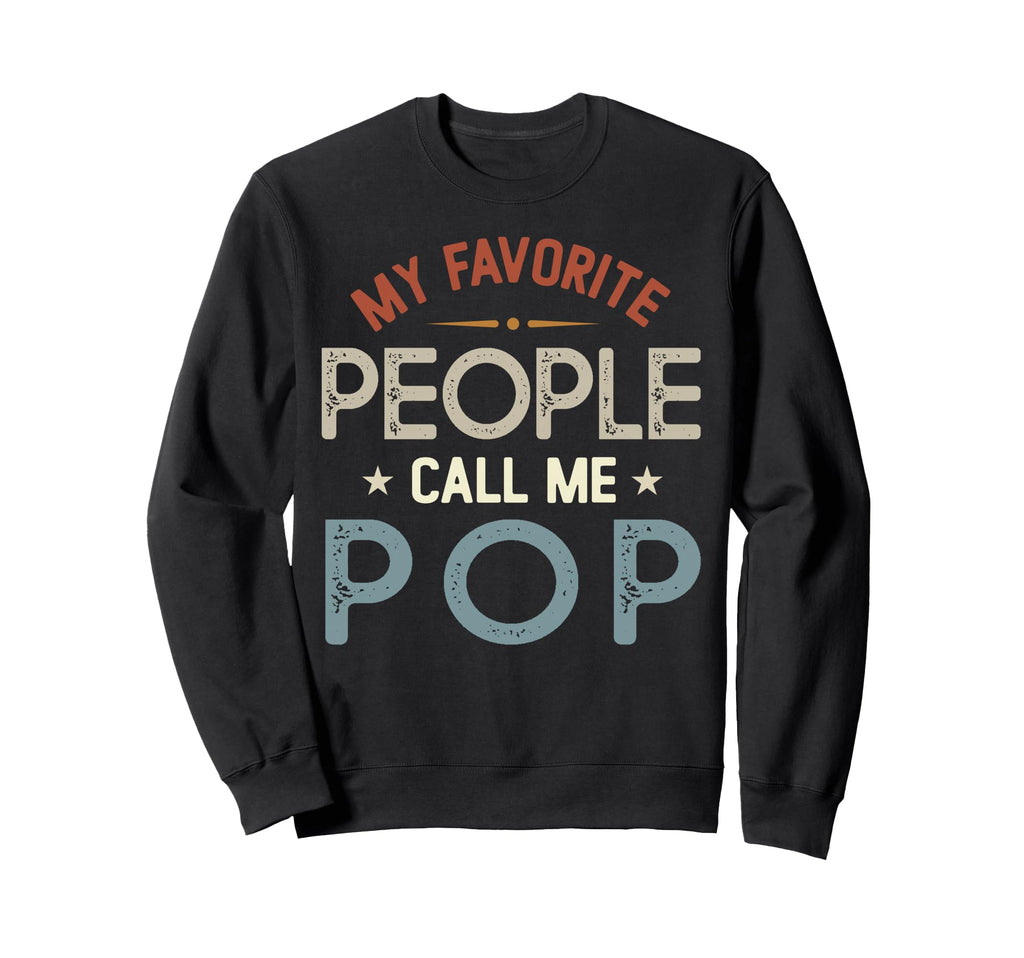 My Favorite People Call Me Pop Sweatshirt - Trendy Graphic for Adults - T-Shirt, Sweatshirt, Hoodie
