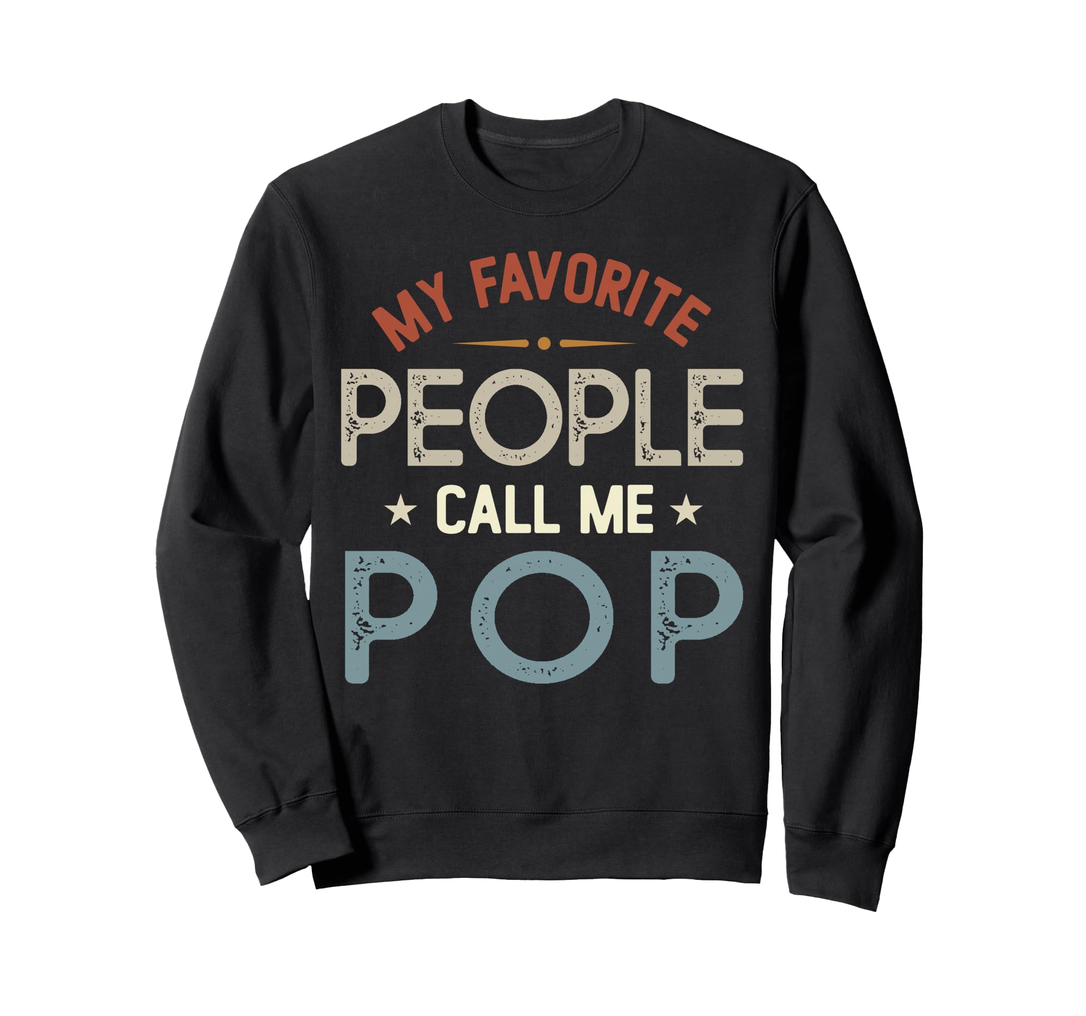 My Favorite People Call Me Pop Sweatshirt - Trendy Graphic for Adults - T-Shirt, Sweatshirt, Hoodie