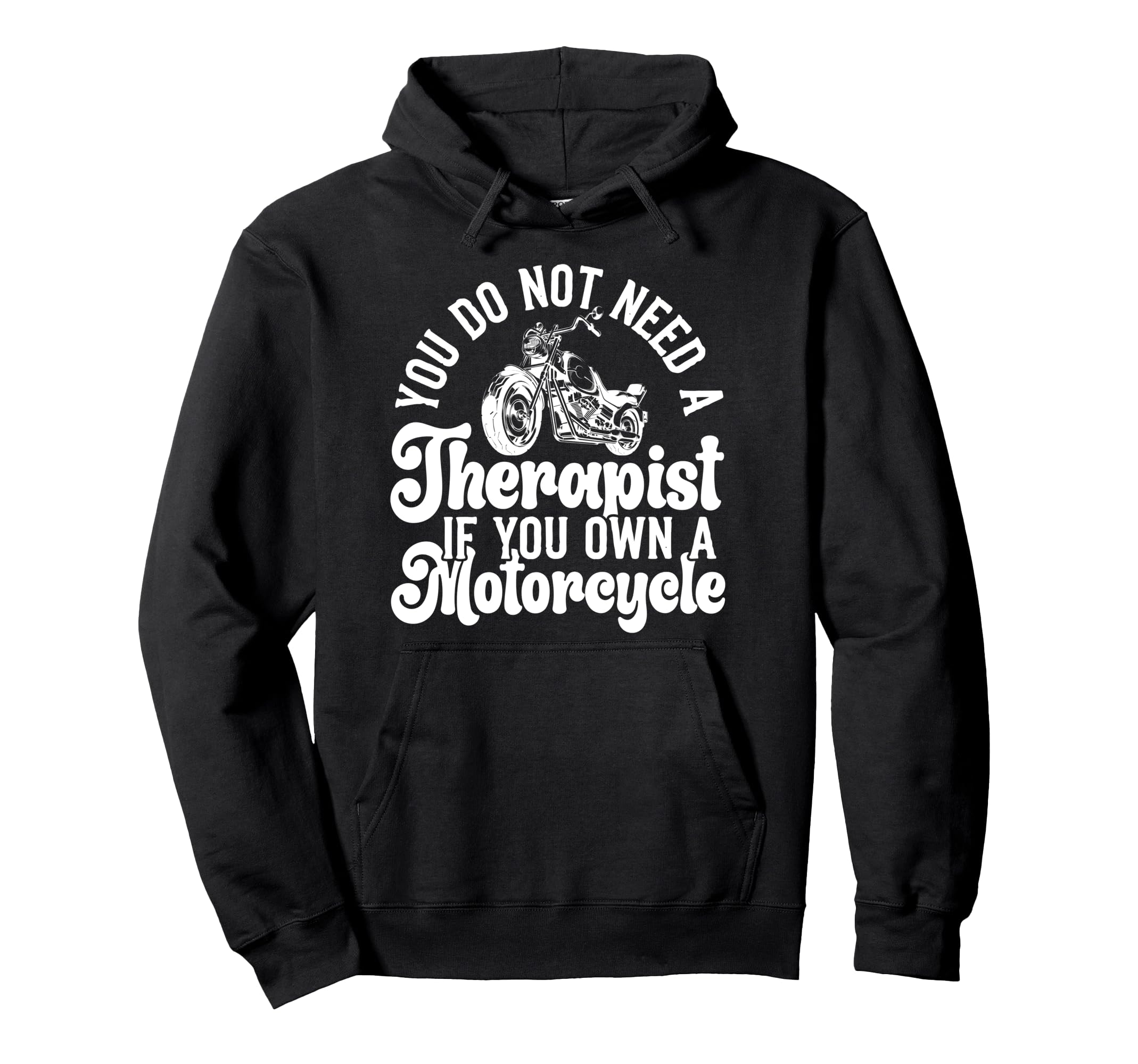 Motorcycle Biker You Do Not Need Hoodie - Aesthetic Graphic for Adults - T-Shirt, Sweatshirt, Hoodie