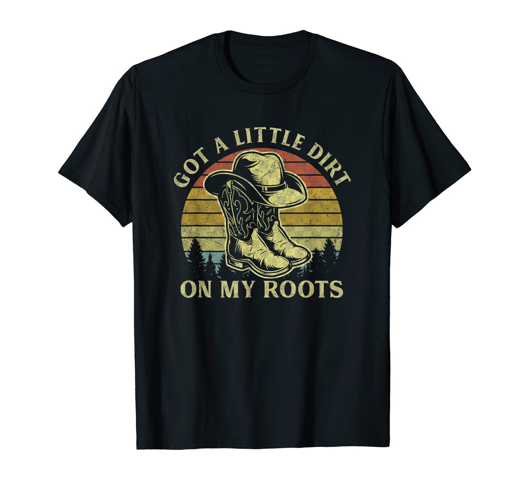 Got Little Dirt My Boots Cowboy Hat T-Shirt - Trendy Graphic for Adults - T-Shirt, Sweatshirt, Hoodie