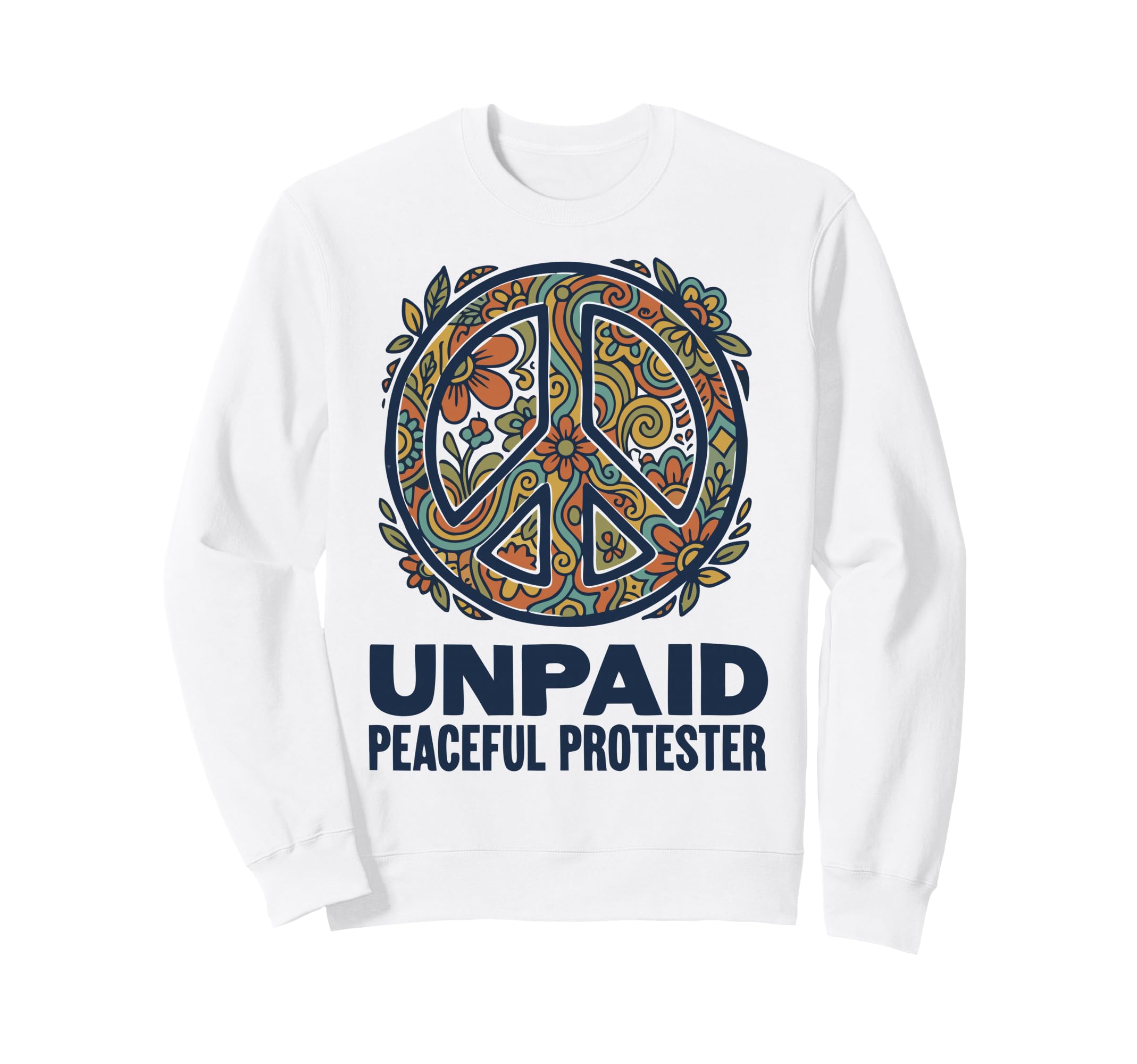 Unpaid Peaceful Protester Groovy Sweatshirt - Aesthetic Graphic for Adults - T-Shirt, Sweatshirt, Hoodie