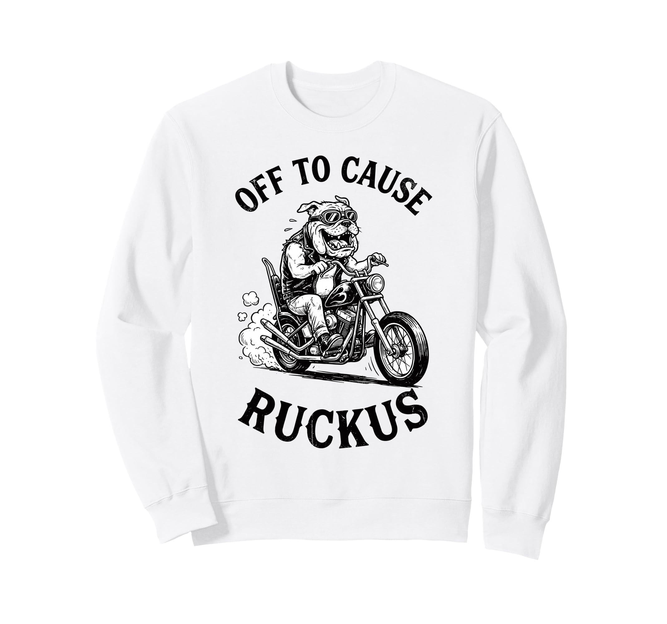 Off To Cause Ruckus Bulldog Sweatshirt - Trendy Graphic for Adults - T-Shirt, Sweatshirt, Hoodie