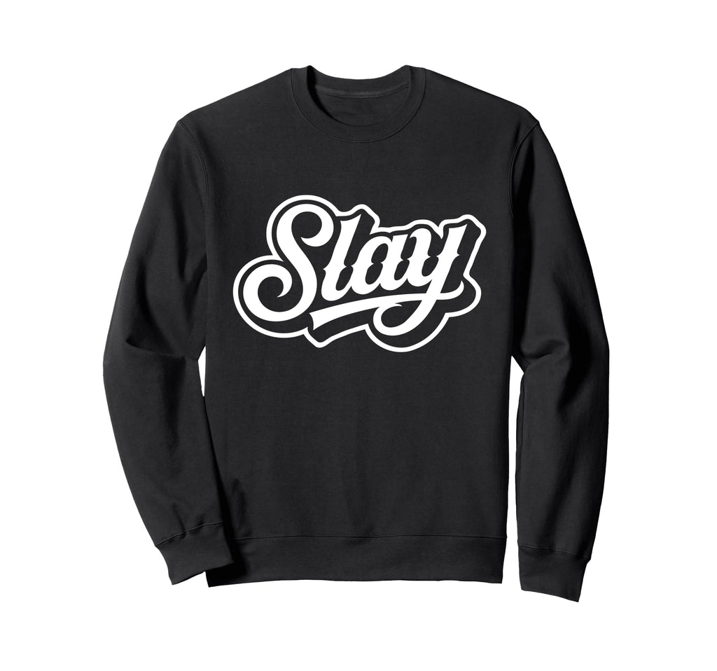 Slay Script Bold Aesthetic Trendy Sweatshirt - Unique Graphic Men Women - T-Shirt, Sweatshirt, Hoodie
