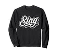 Slay Script Bold Aesthetic Trendy Sweatshirt - Unique Graphic Men Women - T-Shirt, Sweatshirt, Hoodie