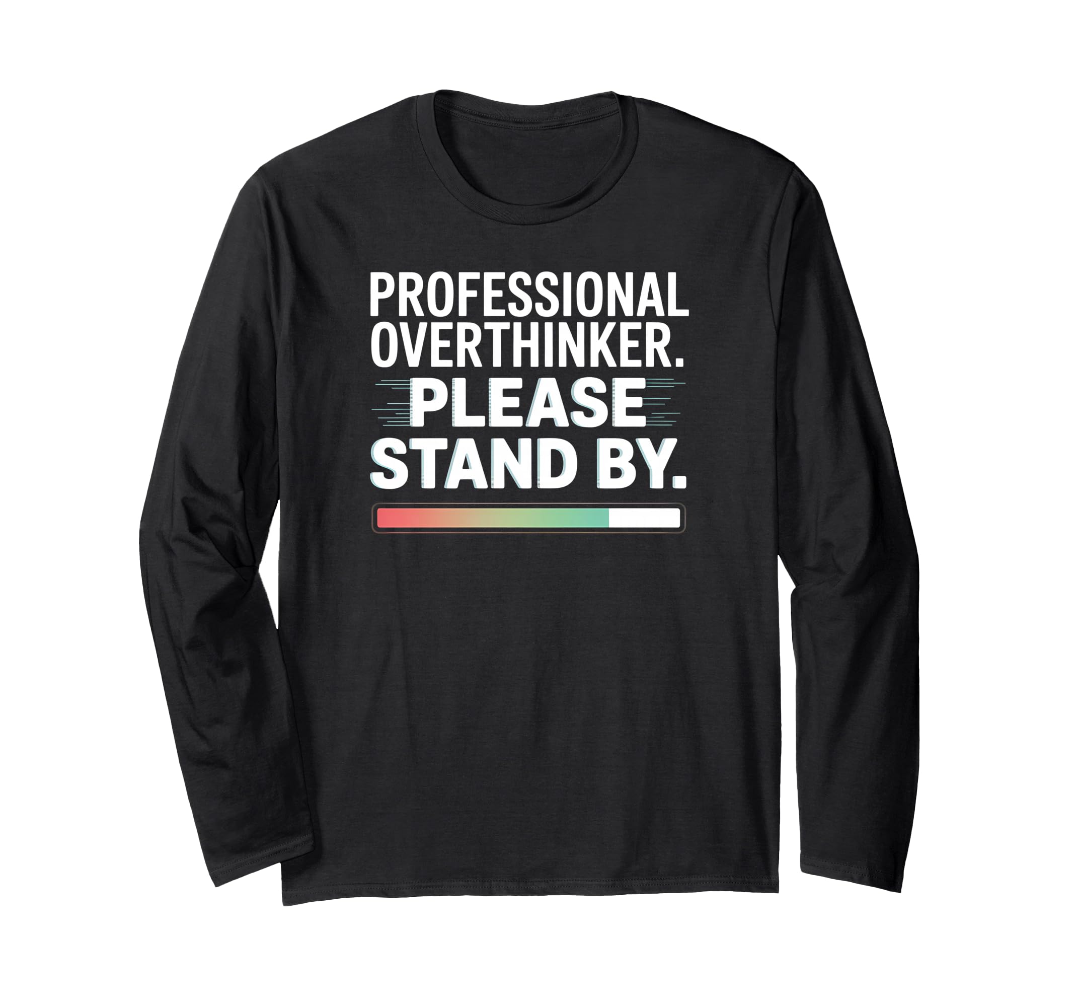 Professional Overthinker Funny Loading T-Shirt - Trendy Graphic Unisex - T-Shirt, Sweatshirt, Hoodie