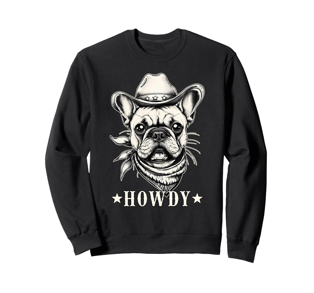 Western Howdy Cowboy French Sweatshirt - Casual Everyday Wear Men Women - T-Shirt, Sweatshirt, Hoodie
