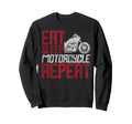 Motorcycle Biker Eat Sleep Motorcycle Sweatshirt - Streetwear Style Unisex - T-Shirt, Sweatshirt, Hoodie
