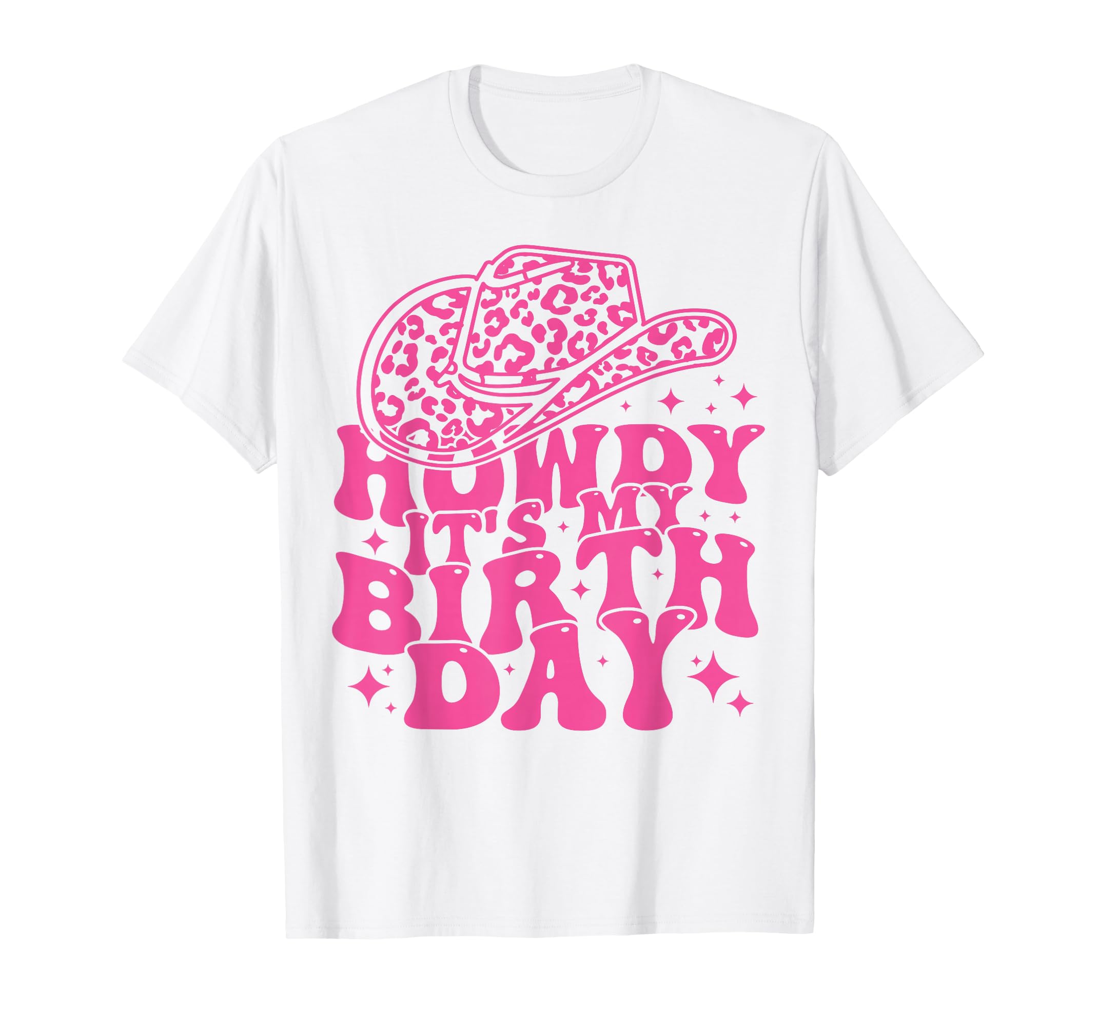 Howdy Its My Birthday Western Cowgirl T-Shirt - Streetwear Style Unisex - T-Shirt, Sweatshirt, Hoodie