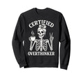 Certified Overthinker Funny Sweatshirt - Casual Everyday Wear for Adults - T-Shirt, Sweatshirt, Hoodie