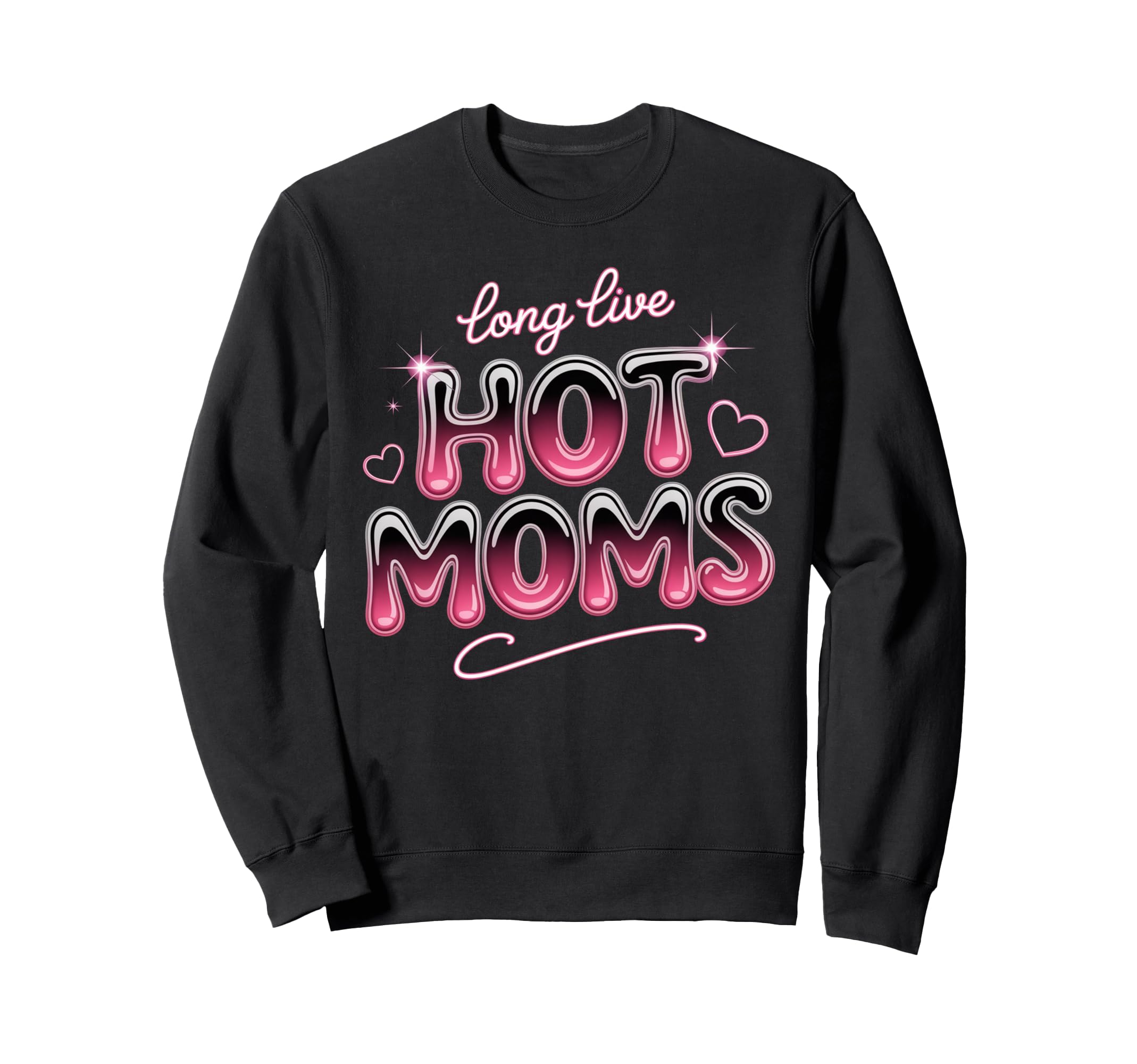 Long Live Hot Moms Funny Mom Sweatshirt - Minimalist Print for Adults - T-Shirt, Sweatshirt, Hoodie