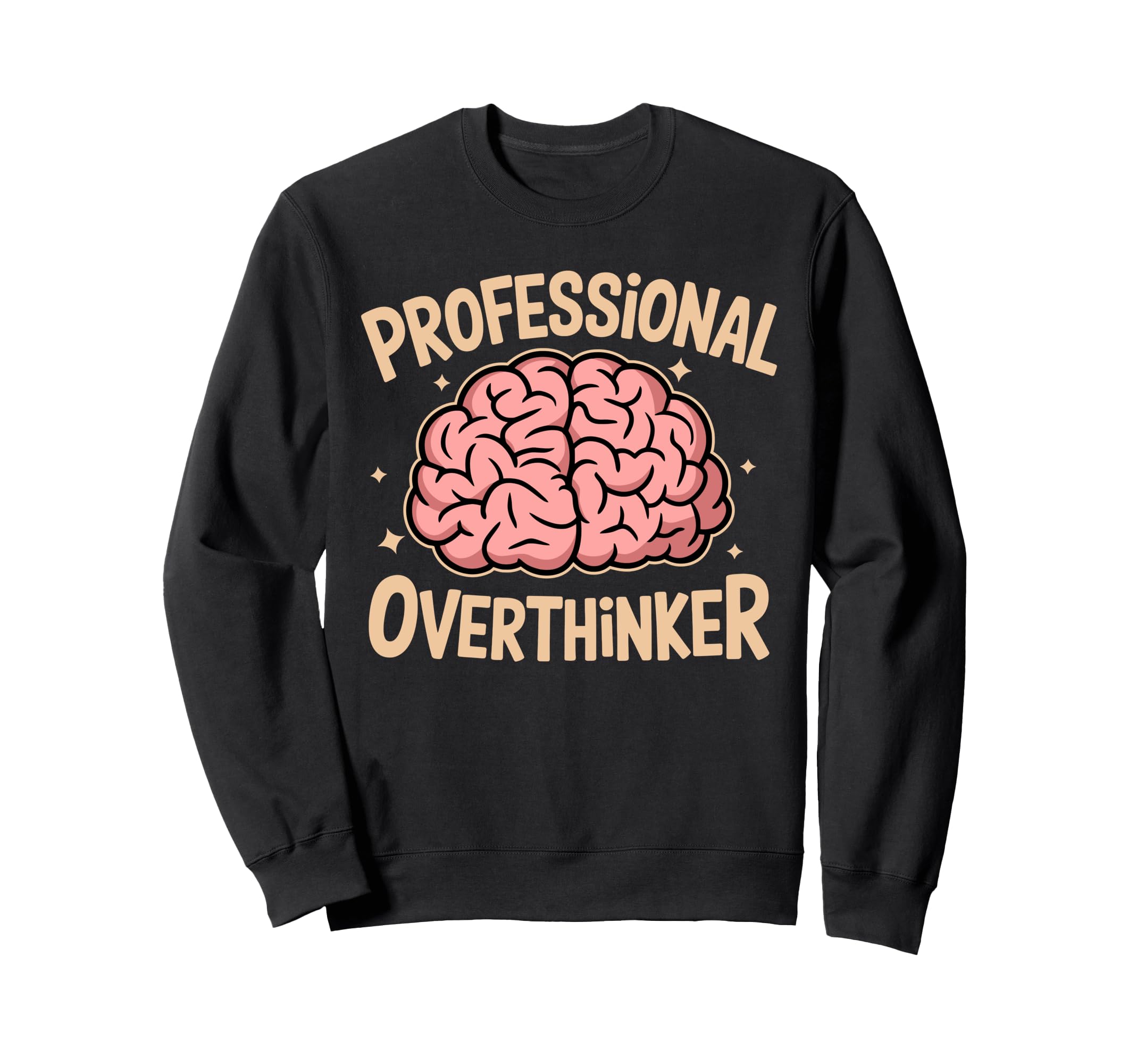 Professional Overthinker Anxiety Sweatshirt - Novelty Apparel Unisex - T-Shirt, Sweatshirt, Hoodie