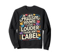 Autism Mom Mother Autistic Child Sweatshirt - Custom Art Print for Adults - T-Shirt, Sweatshirt, Hoodie