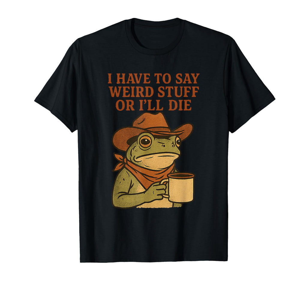 Weird Stuff Cowboy Frog Coffee Funny T-Shirt - Fun Novelty Design Unisex - T-Shirt, Sweatshirt, Hoodie