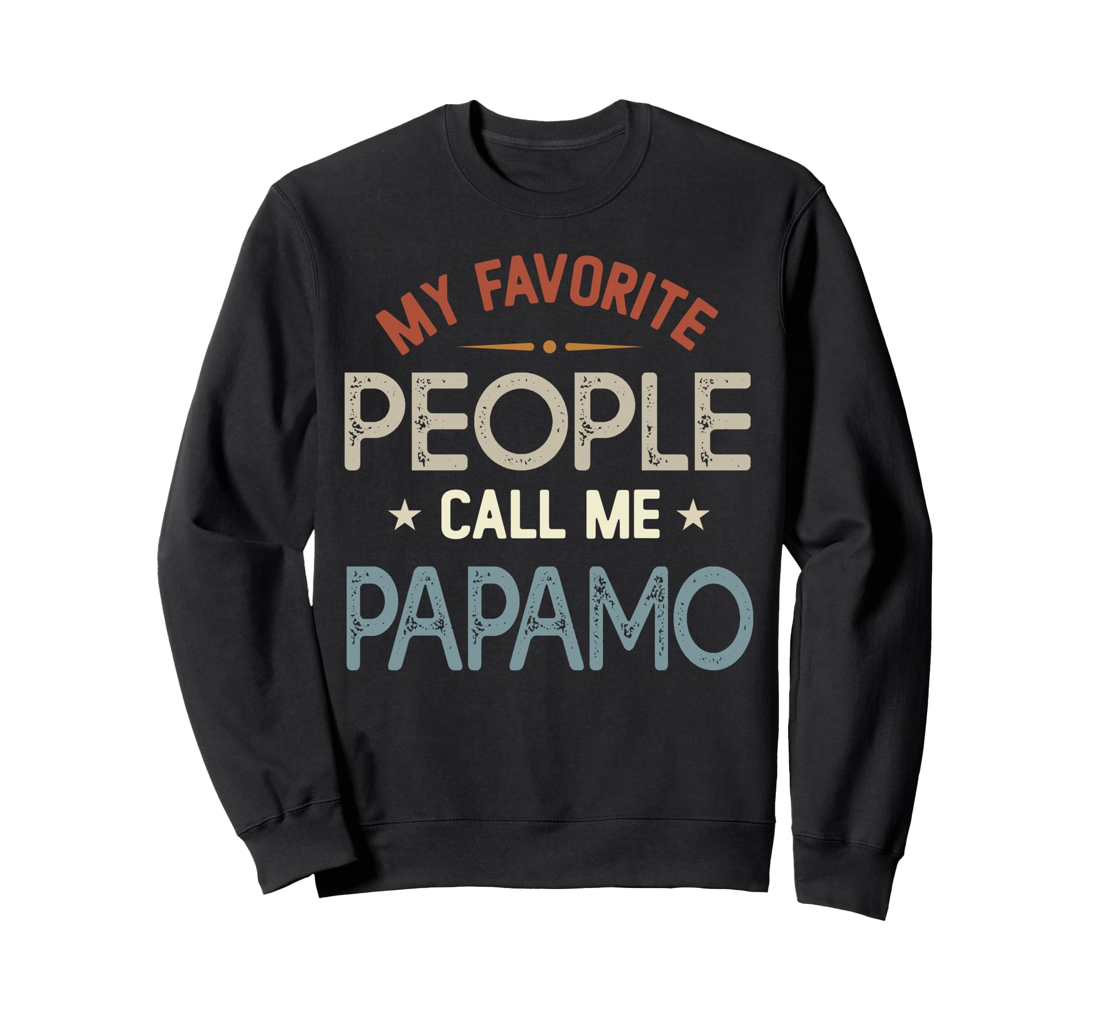 My Favorite People Call Me Papamo Sweatshirt - Graphic Print for Adults - T-Shirt, Sweatshirt, Hoodie