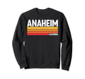 Anaheim California 1980S 70S Sweatshirt - Trendy Graphic Unisex - T-Shirt, Sweatshirt, Hoodie