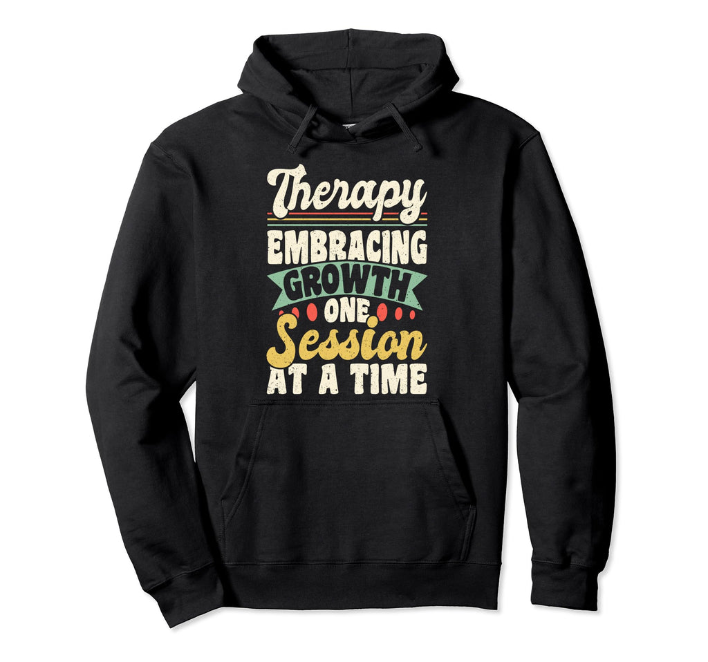 Mental Health And Wellbeing Go To Therapy Hoodie - Streetwear Style Unisex - T-Shirt, Sweatshirt, Hoodie
