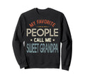 My Favorite People Call Me Sweet Sweatshirt - Aesthetic Graphic Unisex - T-Shirt, Sweatshirt, Hoodie