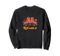 Roll It Roller Skate Attitude Sweatshirt - Custom Art Print for Adults - T-Shirt, Sweatshirt, Hoodie