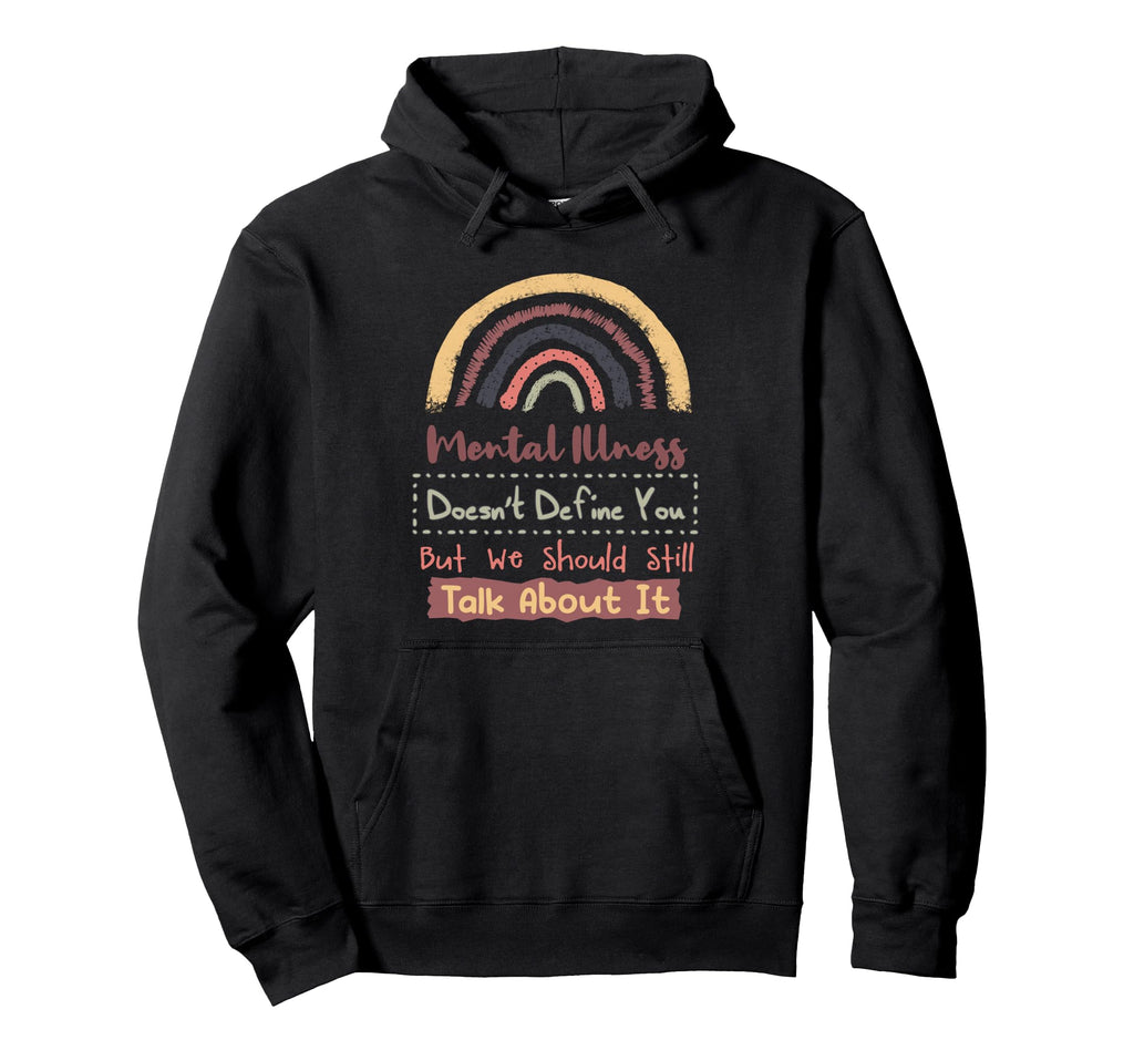 Mental Illness Doesnt Define You Hoodie - Fun Novelty Design for Adults - T-Shirt, Sweatshirt, Hoodie