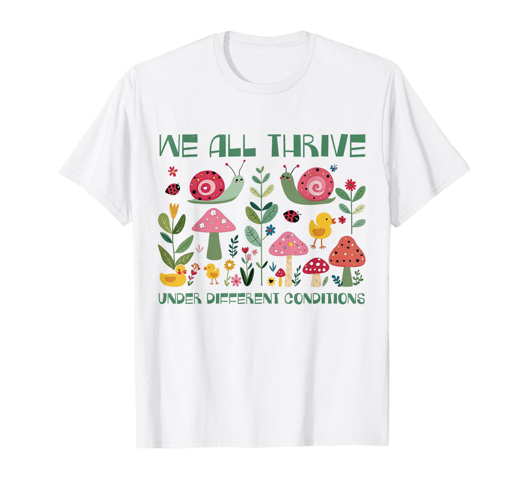 We All Thrive Under Different T-Shirt - Custom Art Print for Adults - T-Shirt, Sweatshirt, Hoodie