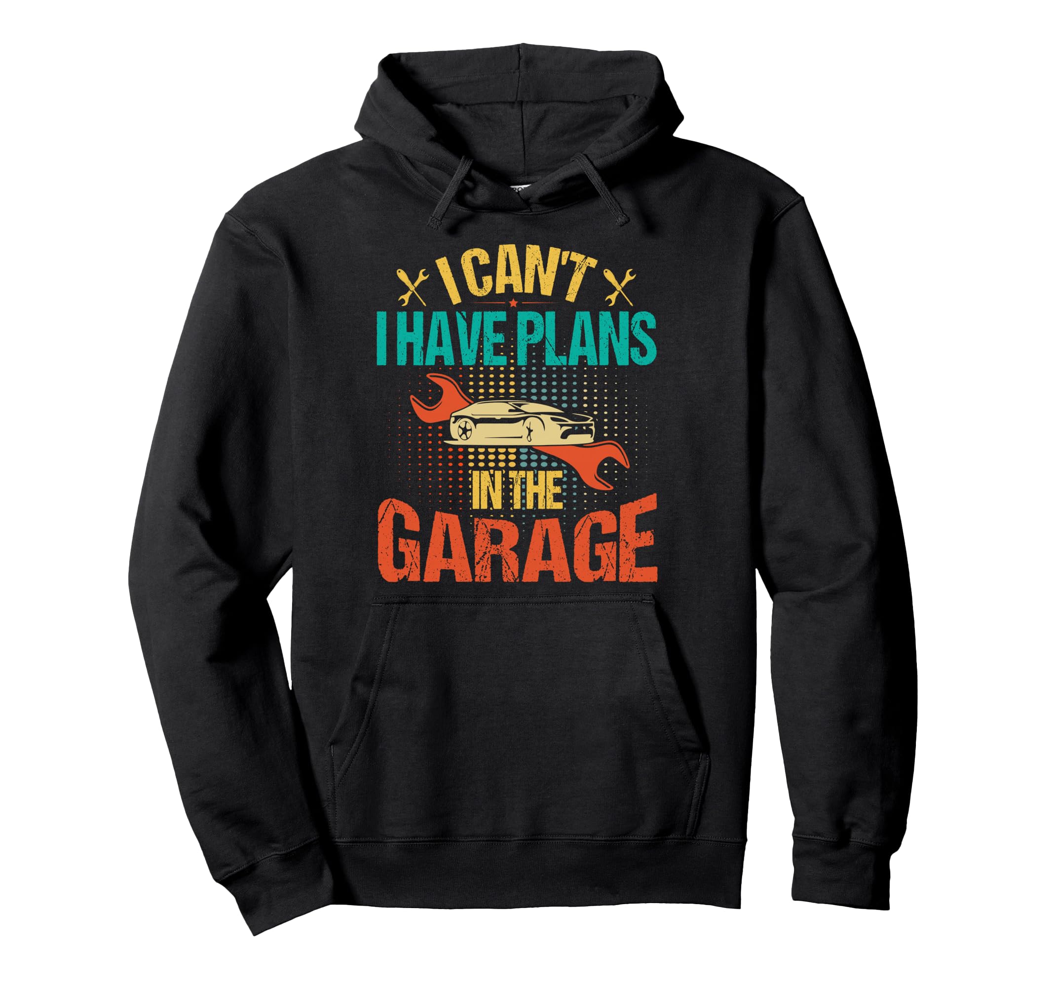 I Have Plans Garage Car Mechanic Hoodie - Novelty Apparel for Adults - T-Shirt, Sweatshirt, Hoodie
