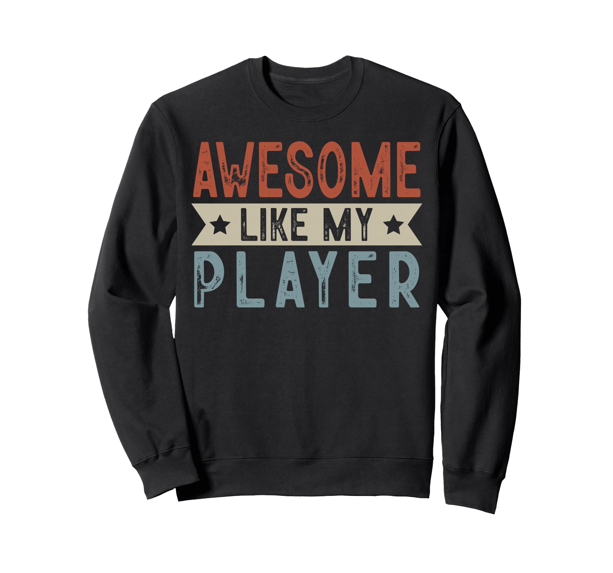 Awesome Like My Player Aesthetic Sweatshirt - Graphic Print Men Women - T-Shirt, Sweatshirt, Hoodie