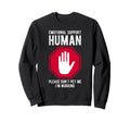 Emotional Support Human Please Dont Sweatshirt - Trendy Graphic for Adults - T-Shirt, Sweatshirt, Hoodie