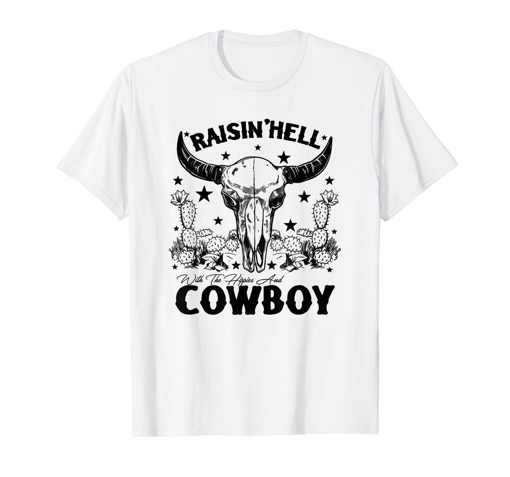 Raising Hell Hippies And Cowboys T-Shirt - Fun Novelty Design Unisex - T-Shirt, Sweatshirt, Hoodie