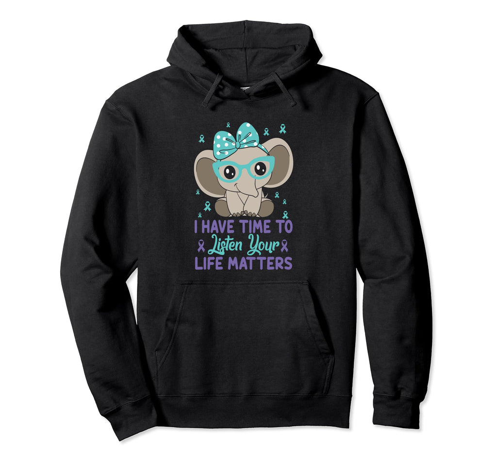 I Have Time To Listen Life Matters Hoodie - Trendy Graphic Men Women - T-Shirt, Sweatshirt, Hoodie