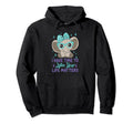 I Have Time To Listen Life Matters Hoodie - Trendy Graphic Men Women - T-Shirt, Sweatshirt, Hoodie