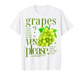 Grapes Yes Please Fruit Typography Grapes T-Shirt - Streetwear Style Unisex - T-Shirt, Sweatshirt, Hoodie