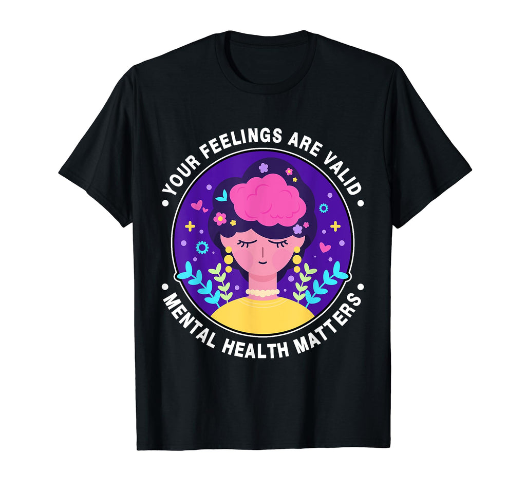 Your Feelings Are Valid Mental T-Shirt - Streetwear Style for Adults - T-Shirt, Sweatshirt, Hoodie