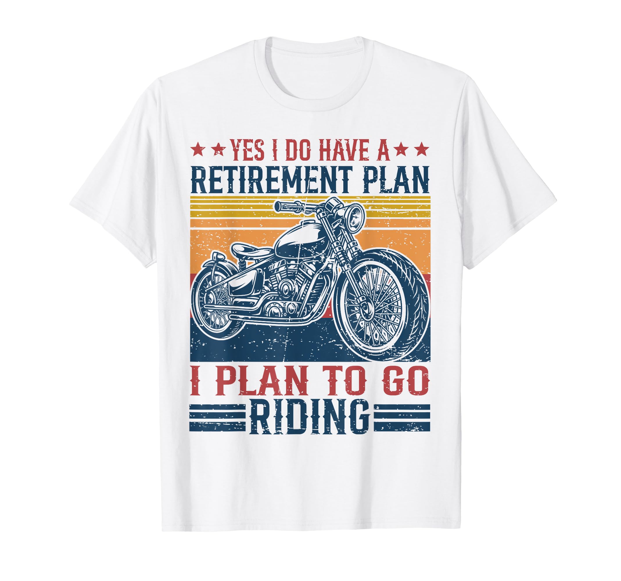 My Retirement Plan Is Go Riding T-Shirt - Streetwear Style Men Women - T-Shirt, Sweatshirt, Hoodie
